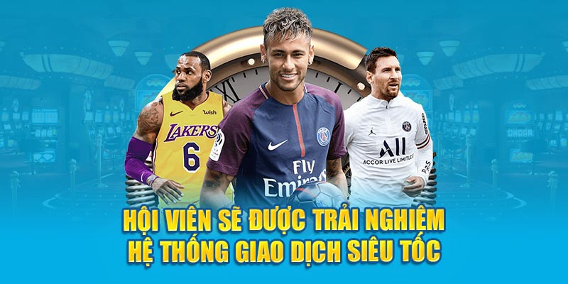 Hội viên sẽ được trải nghiệm hệ thống giao dịch siêu tốc